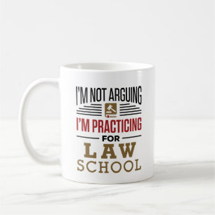 I'm Not Arguing I'm Practicing for Law School Coffee Mug