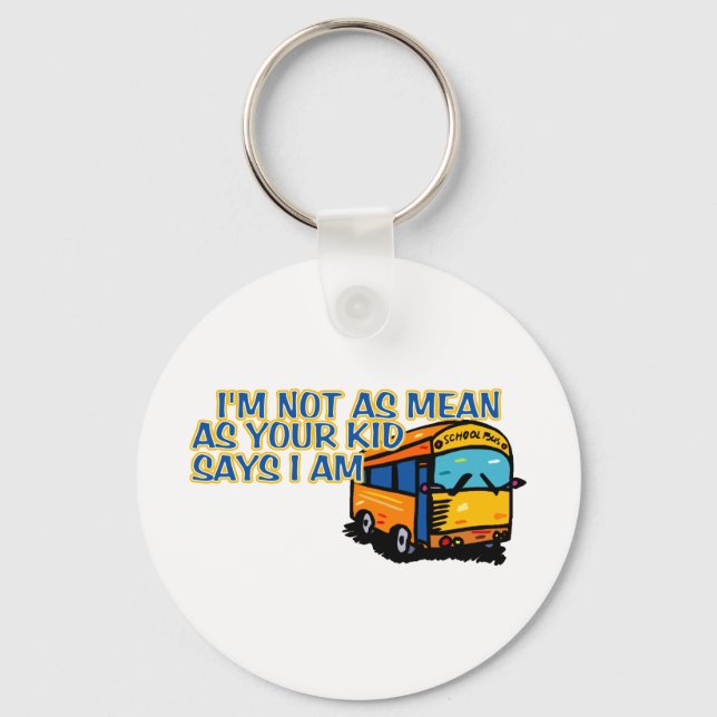 I'm Not As Mean.... Keychain (Front)
