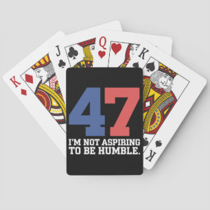 I'm Not Aspiring To Be Humble Kamala Harris 47 Poker Cards