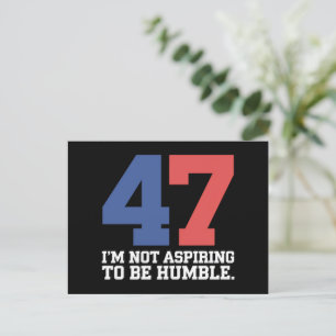 I'm Not Aspiring To Be Humble Kamala Harris 47 Postcard