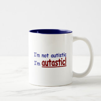 I'm not Autistic I'm Autastic! (Autism Awareness) Two-Tone Coffee Mug