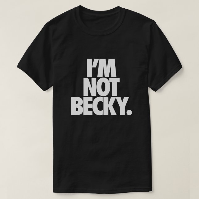 I'M NOT BECKY. Fitted T-Shirt (Design Front)