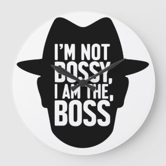 I'm Not Bossy, I Am The Boss Large Clock