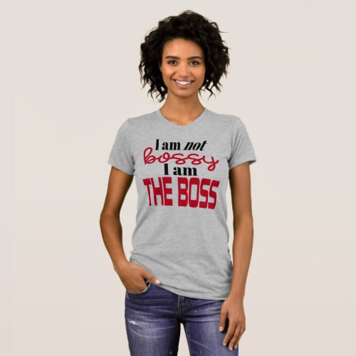 Im Not Bossy _ I Am The Boss T_Shirt