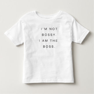 I'm not bossy. I am the boss. Toddler T-shirt