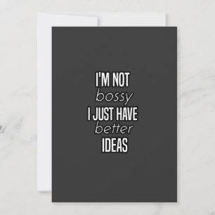 i'm not bossy i just have better ideas invitation