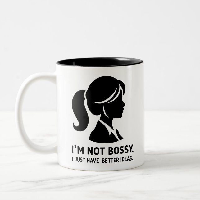 I'm Not Bossy. I Just Have Better Ideas Two-Tone Coffee Mug (Left)