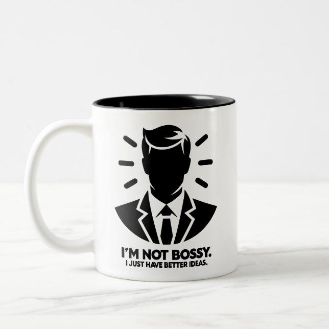 I'm Not Bossy. I Just Have Better Ideas Two-Tone Coffee Mug (Left)