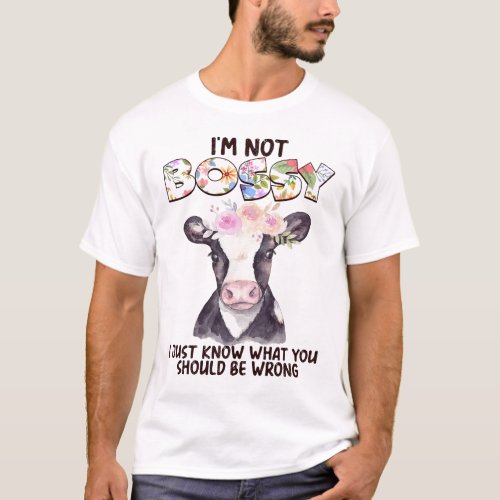 Im Not Bossy I Just Know What Should Be Wrong Hei T_Shirt