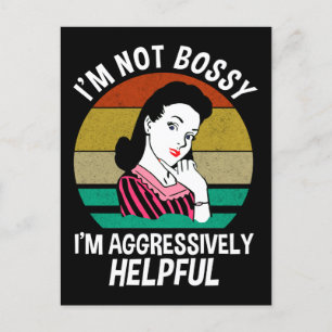I'm Not Bossy I'm Aggressively Helpful Postcard