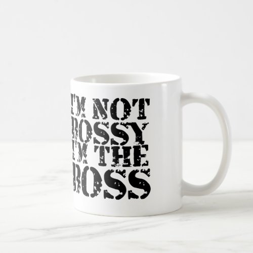 Im not bossy Im the boss bosses day Coffee Mug