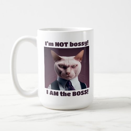 Im Not Bossy Im The Boss _ Funny Boss Cat Coffee Mug