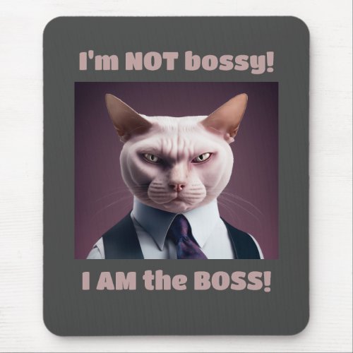 Im Not Bossy Im The Boss _ Funny Boss Cat Mouse Pad