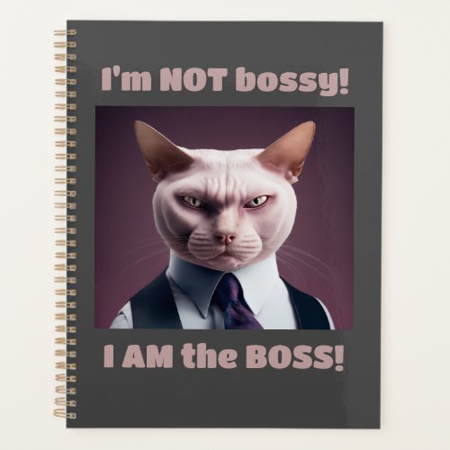 Im Not Bossy Im The Boss _ Funny Boss Cat Planner