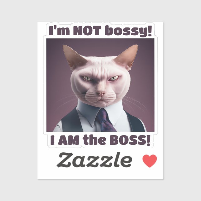 I'm Not Bossy, I'm The Boss - Funny Boss Cat Sticker (Sheet)