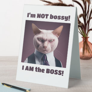 I'm Not Bossy, I'm The Boss - Funny Boss Cat Table Tent