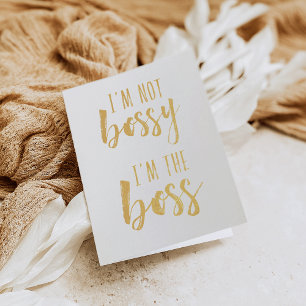 I'm Not Bossy, I'm the Boss Gold Foil Card