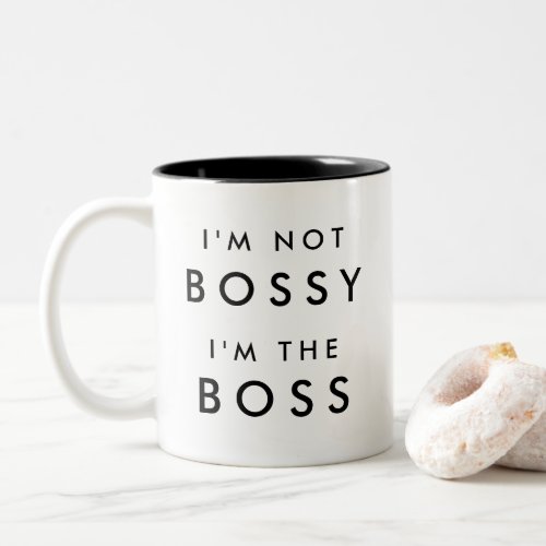 Im Not Bossy Im the Boss Two_Tone Coffee Mug