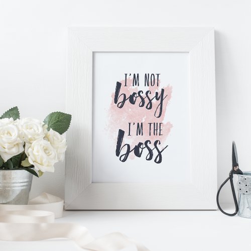 Im Not Bossy Im the Boss  Typography Quote Poster