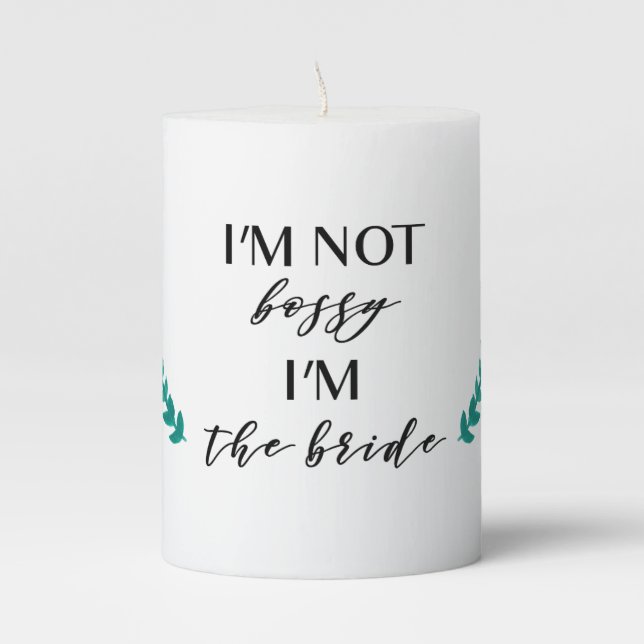 I'm Not Bossy, I'm the Bride Candle (Front)