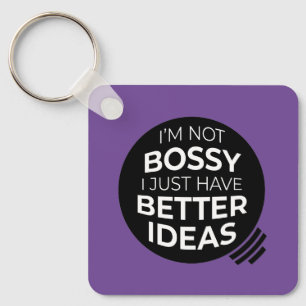 I'm Not Bossy... Keychains (v2)