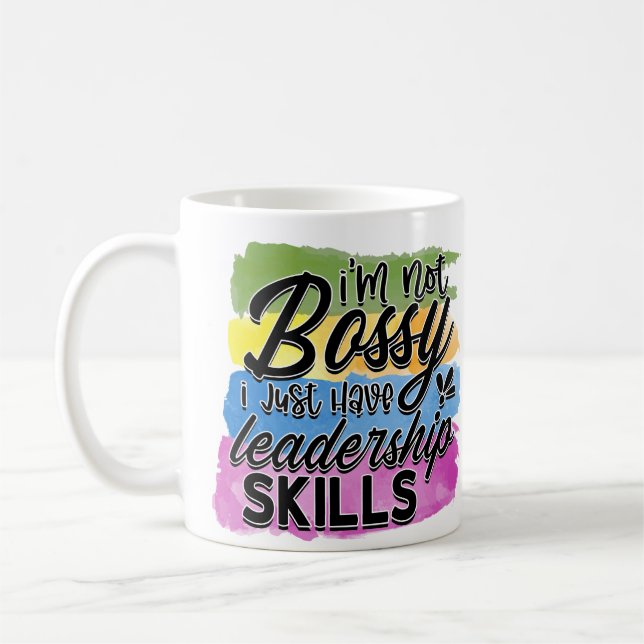 I'm Not Bossy/ Leadership Skills Coffee Mug (Left)