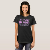 I'm Not Bossy Quote Dark T-Shirt (Front Full)