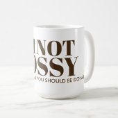 I'm Not Bossy Saying Typography Coffee Mug (Front Right)