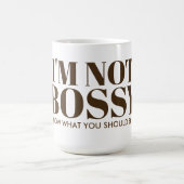 I'm Not Bossy Saying Typography Coffee Mug (Center)