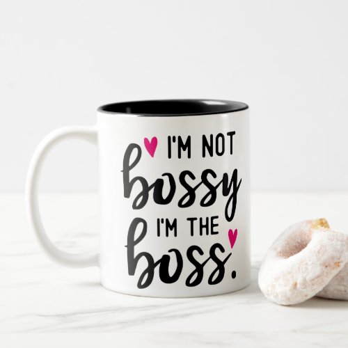 Im not bossy Two_Tone coffee mug