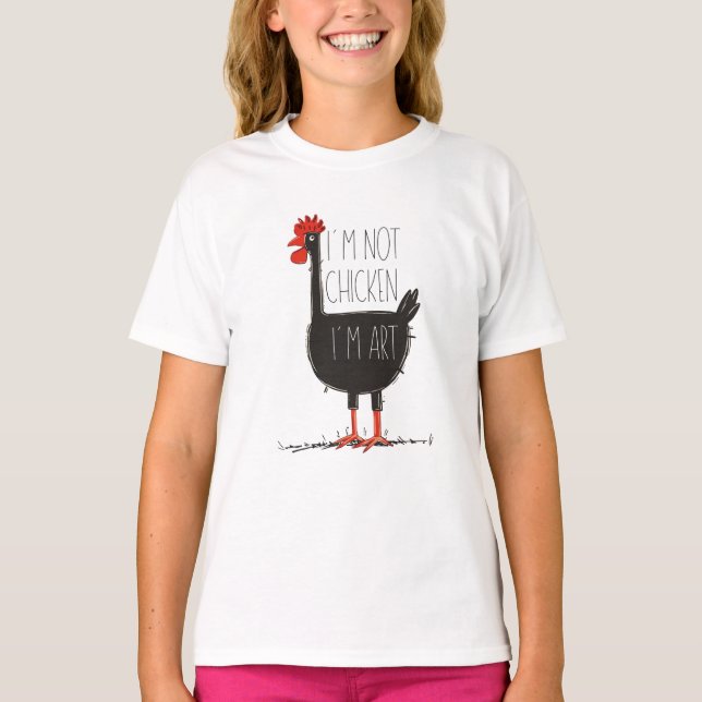 I'm Not Chicken, I'm Art - Quirky Retro T Shirt (Front)