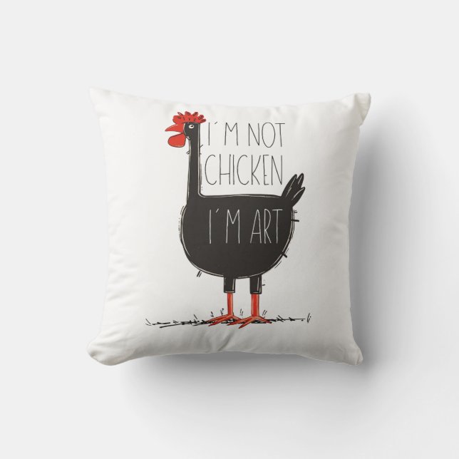 I'm Not Chicken, I'm Art - Quirky Retro T Shirt Throw Pillow (Front)