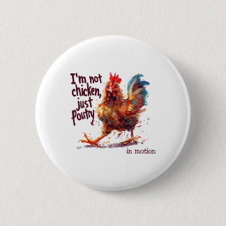 I'm Not Chicken Just Poultry Funny Rooster Farm An Button