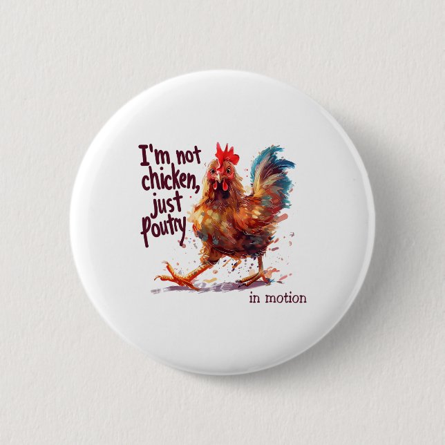 I'm Not Chicken Just Poultry Funny Rooster Farm An Button (Front)