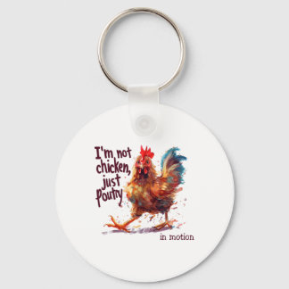 I'm Not Chicken Just Poultry Funny Rooster Farm An Keychain