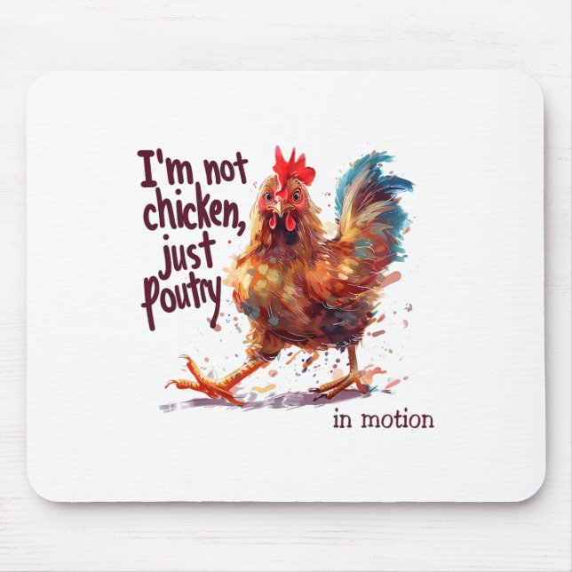 I'm Not Chicken Just Poultry Funny Rooster Farm An Mouse Pad (Front)