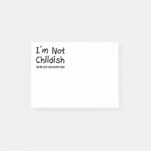 I'm Not Childish Post-it Notes
