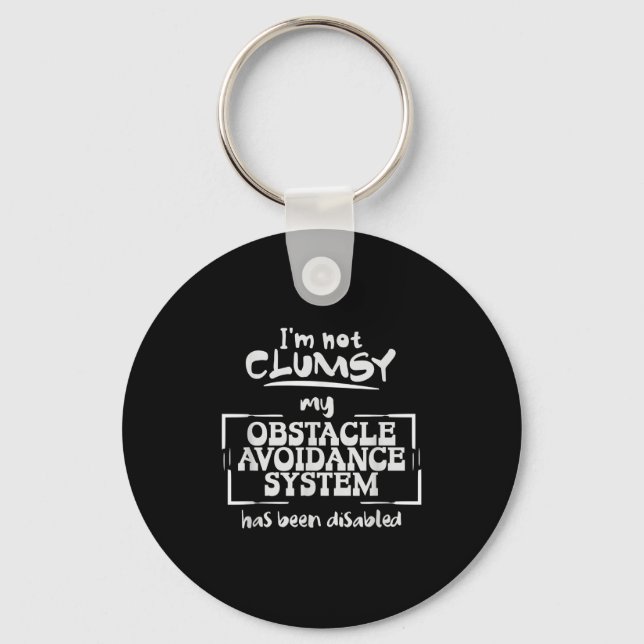 Im Not Clumsy A Funny And Sarcastic Quote  Keychain (Front)