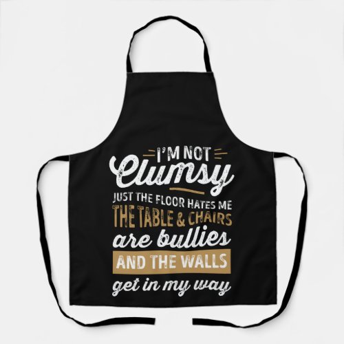Im Not Clumsy Funny Sayings Sarcastic Men Women B Apron