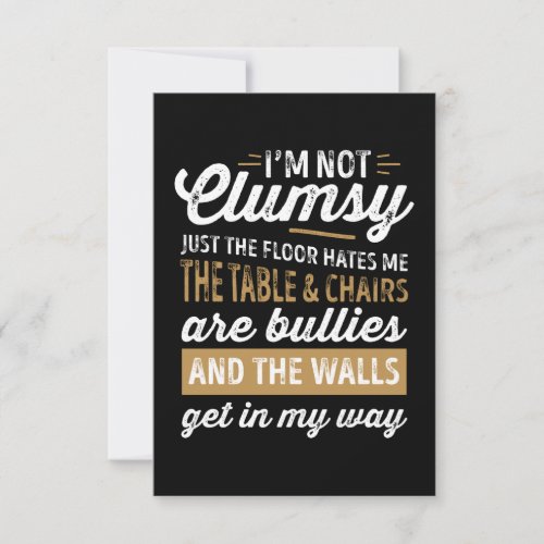 Im Not Clumsy Funny Sayings Sarcastic Men Women B Card