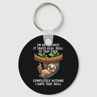 I'm Not Clumsy It Takes Real Skill To Trip Over Co Keychain