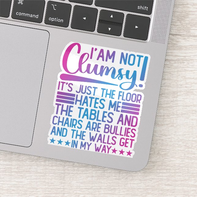 I'm Not Clumsy Its Just Funny Sayings Sarcastic  Sticker (Detail)