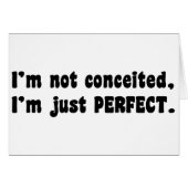 I'm Not Conceited, I'm Just Perfect (Front Horizontal)