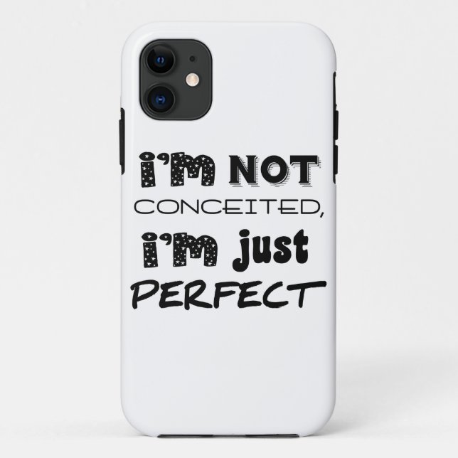 I'm Not Conceited, I'm Just Perfect Case-Mate iPhone Case (Back)