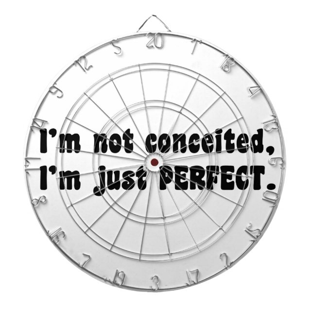 I'm Not Conceited, I'm Just Perfect Dartboard With Darts (Front)