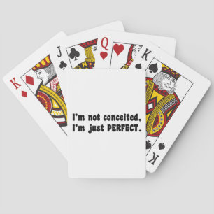 I'm Not Conceited, I'm Just Perfect Poker Cards