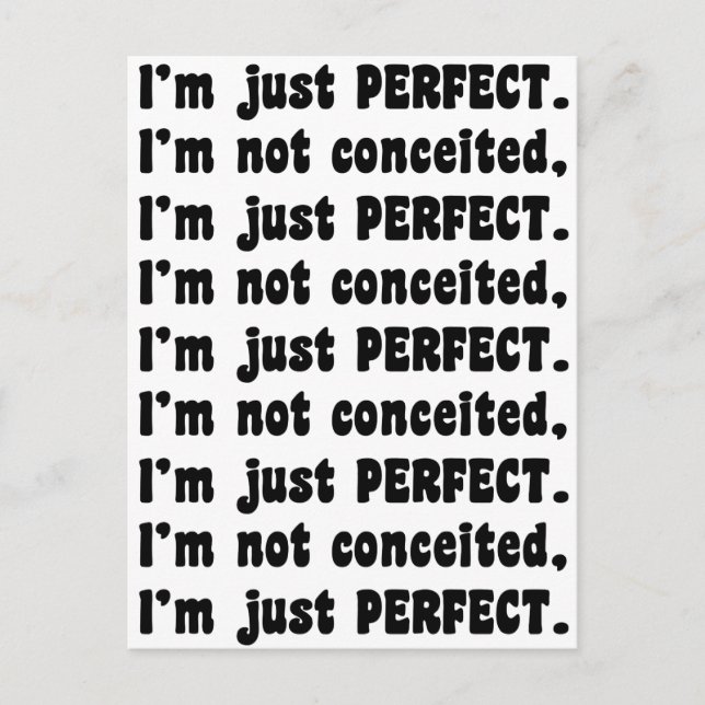 I'm Not Conceited, I'm Just Perfect Postcard (Front)