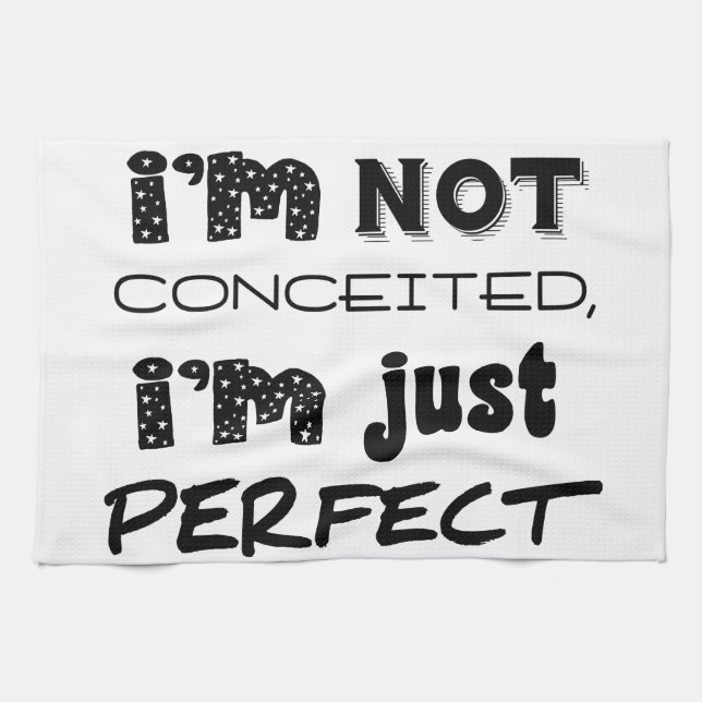 I'm Not Conceited, I'm Just Perfect Towel (Horizontal)