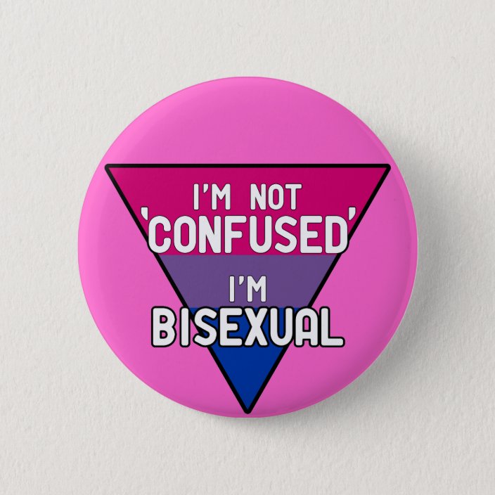 Im Not Confused Im Bisexual Button 