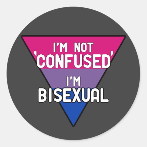 Im Not Confused Im Bisexual Classic Round Sticker